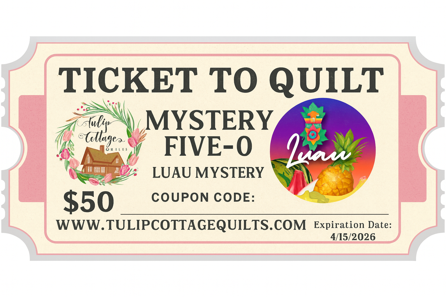 Ticket to Quilt with Tulip Cottage Quilts branding and a $50 discount offer.